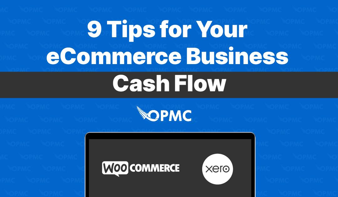 9 Tips for Your eCommerce Business Cash Flow – Xero Integration