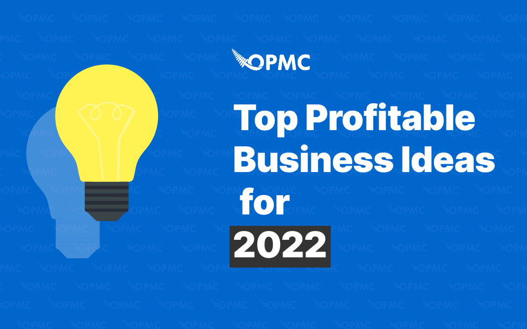Top Profitable Business Ideas for 2022