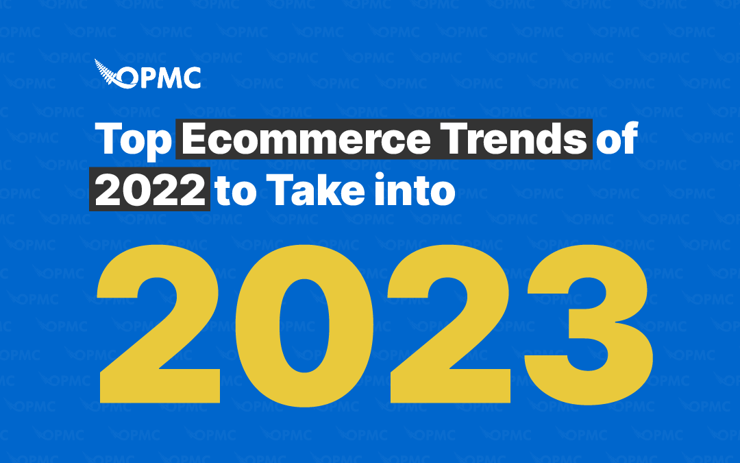 Top Ecommerce Trends of 2022 to Take into the Next Year