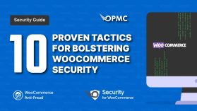 10 Proven Tactics for Bolstering WooCommerce Security